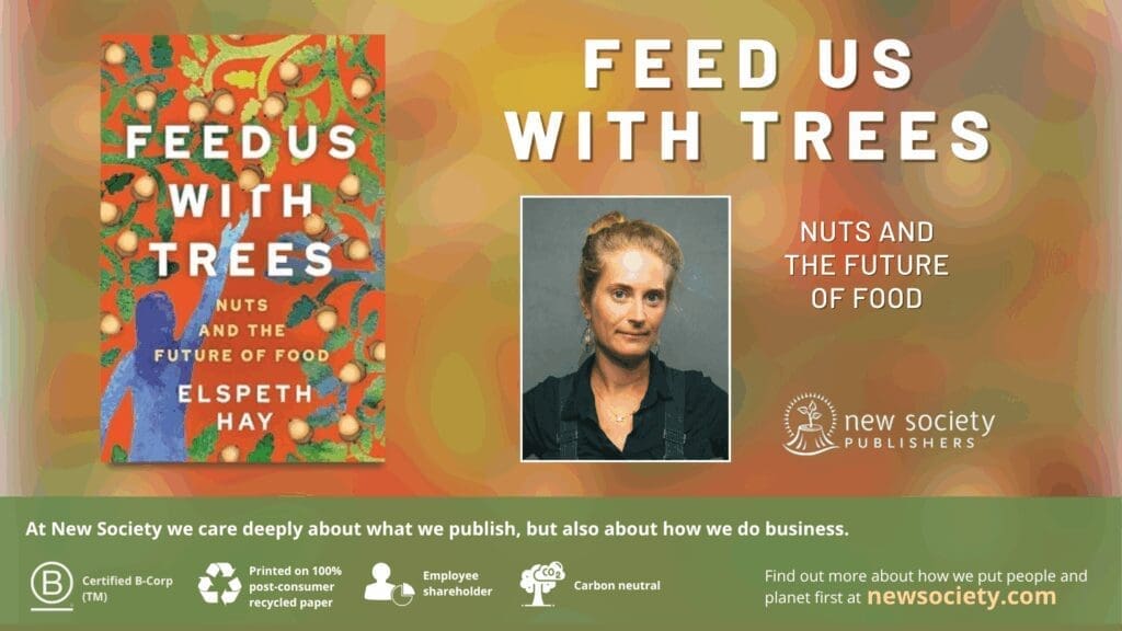 Book cover and author photo for Feed Us With Trees, plus a Book Introduction by Elspeth Hay.